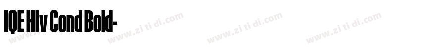 IQE Hlv Cond Bold字体转换 IQE Hlv Cond Bold字体转换